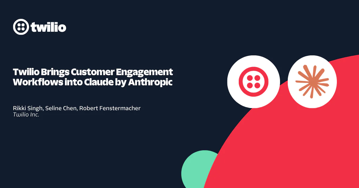 Twilio announces integration with Claude by Anthropic for enhanced customer engagement workflows.